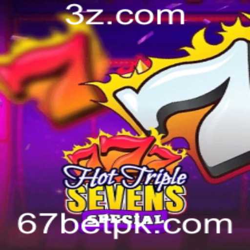 Descubra 'HotTripleSevensSpecial': A Nova Sensação do Jogo com 67bet